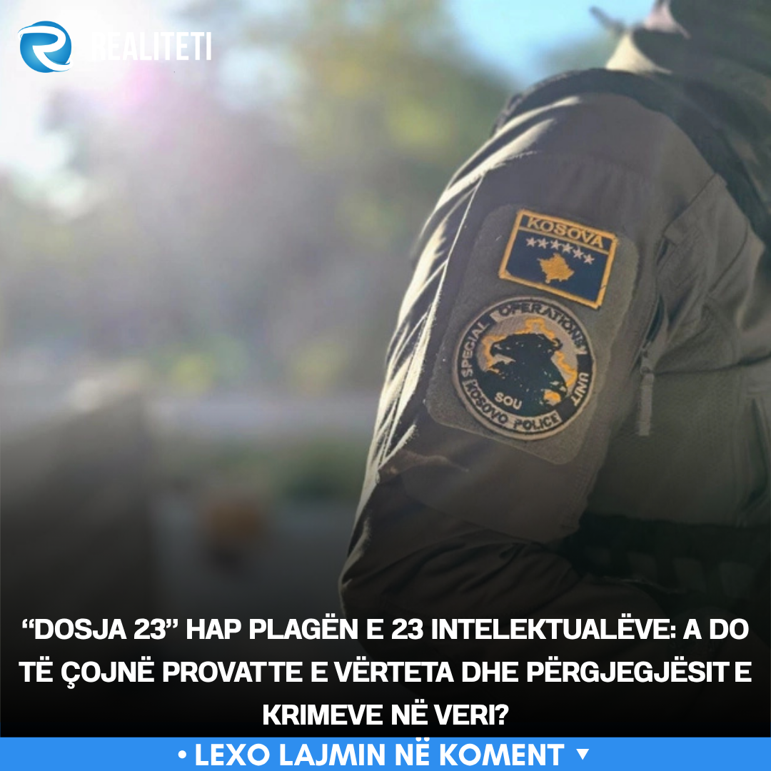  Dosja 23  hap plagën e 23 intelektualëve  A do të çojnë provat te e vërteta dhe përgjegjësit e krimeve në veri 