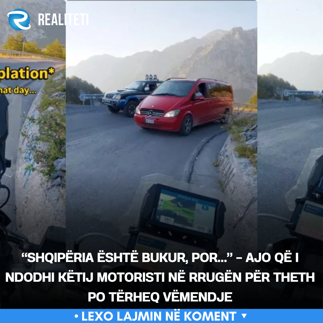  Shqipëria është bukur  por     ajo që i ndodhi këtij motoristi në rrugën për Theth po tërheq vëmendje