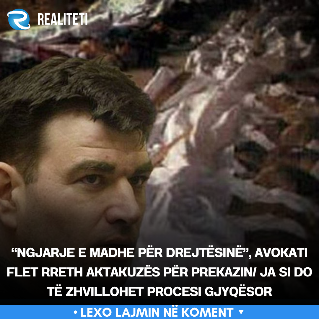  Ngjarje e madhe për drejtësinë   avokati flet rreth aktakuzës për Prekazin  Ja si do të zhvillohet procesi gjyqësor