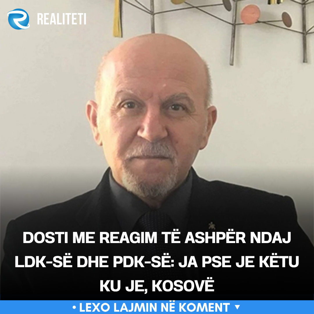 Dosti me reagim të ashpër ndaj LDK së dhe PDK së  Ja pse je këtu ku je  Kosovë