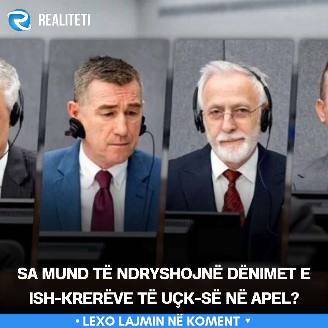 Sa mund të ndryshojnë dënimet e ish krerëve të UÇK së në Apel 