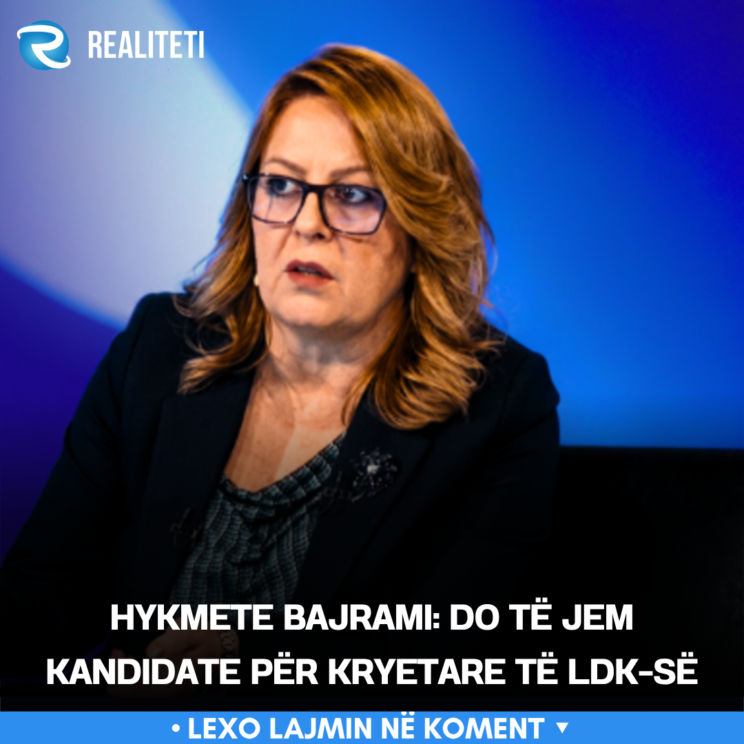 Hykmete Bajrami  Do të jem kandidate për kryetare të LDK së