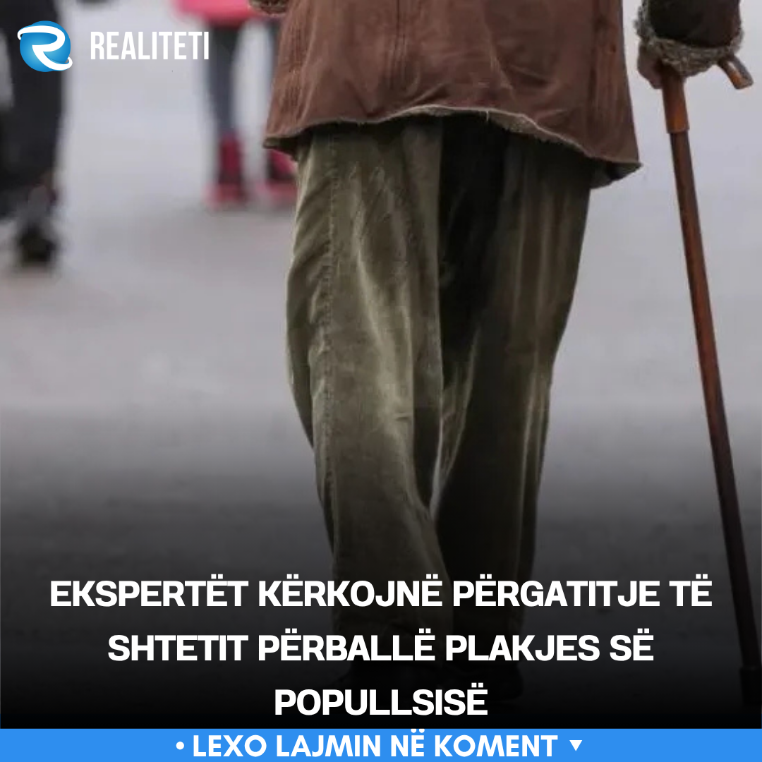 Ekspertët kërkojnë përgatitje të shtetit përballë plakjes së popullsisë