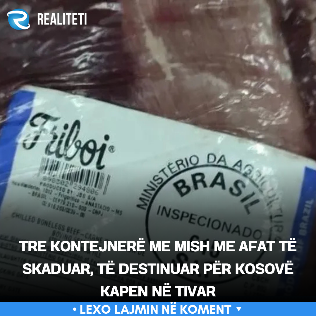 Tre kontejnerë me mish me afat të skaduar  të destinuar për Kosovë kapen në Tivar