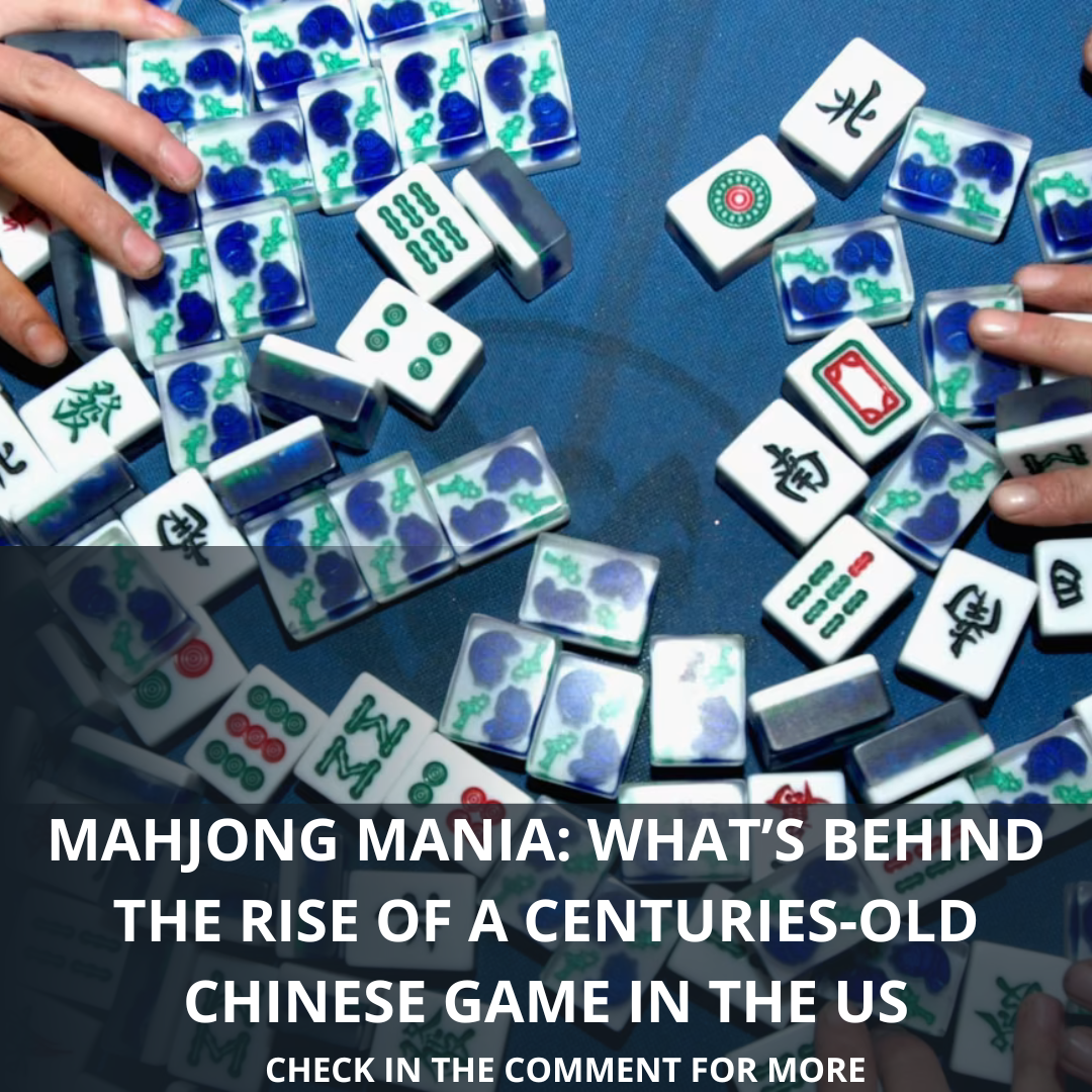 Mahjong mania  What s behind the rise of a centuries old Chinese game in the US