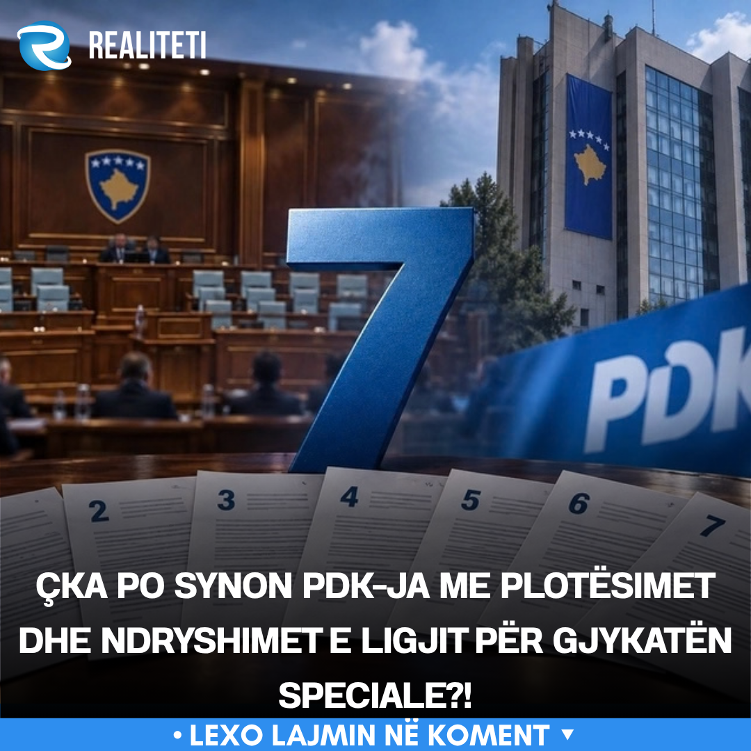 Çka po synon PDK ja me plotësimet dhe ndryshimet e Ligjit për Gjykatën Speciale  