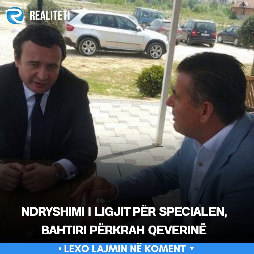 Ndryshimi i Ligjit për Specialen  Bahtiri përkrah Qeverinë
