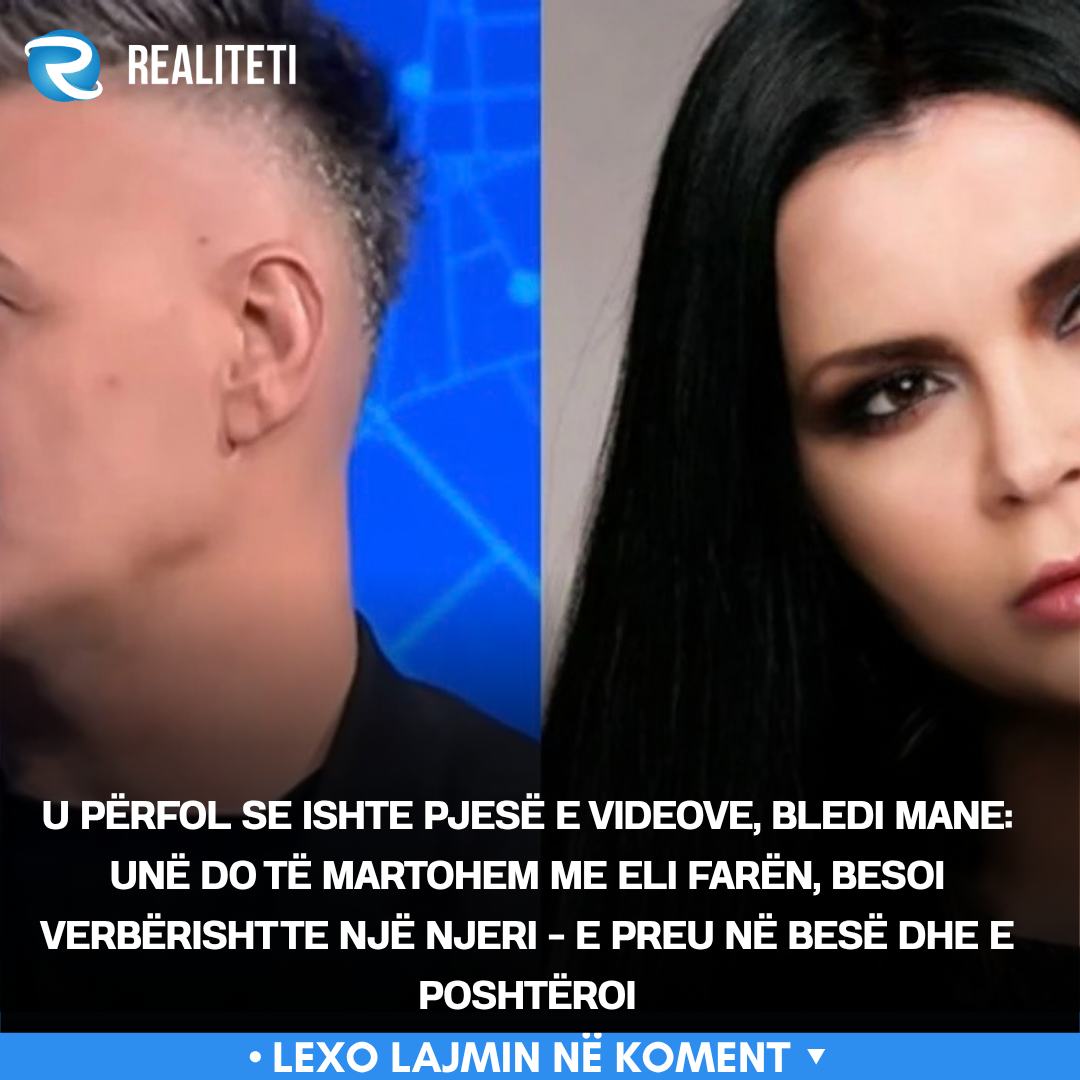 U përfol se ishte pjesë e videove  Bledi Mane  Unë do të martohem me Eli Farën  besoi verbërisht te një njeri   e preu në besë dhe e poshtëroi