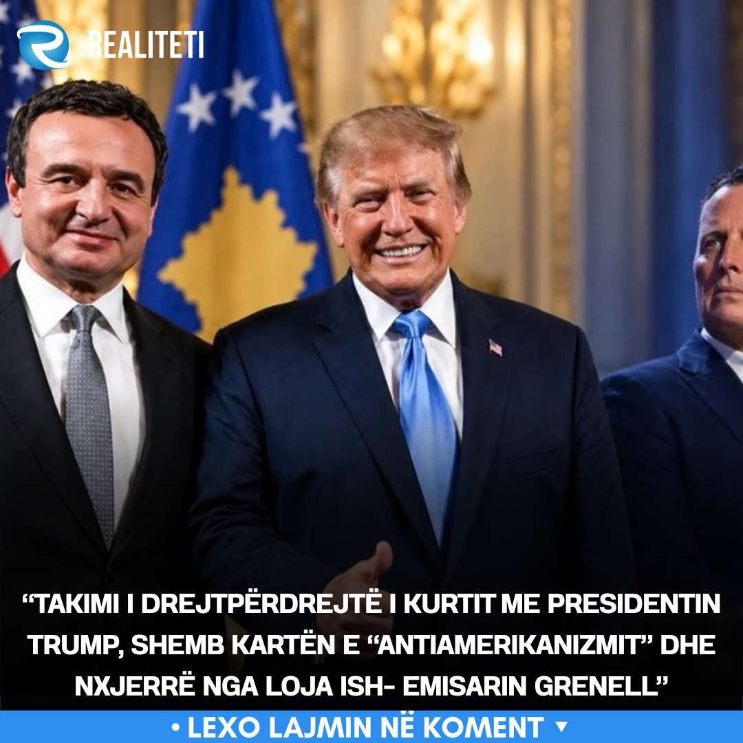 takimi-i-drejtperdrejte-i-kurtit-me-presidentin-trump-shemb-karten-e-antiamerikanizmit-dhe-nxjerre-nga-loja-ish-emisarin-grenell