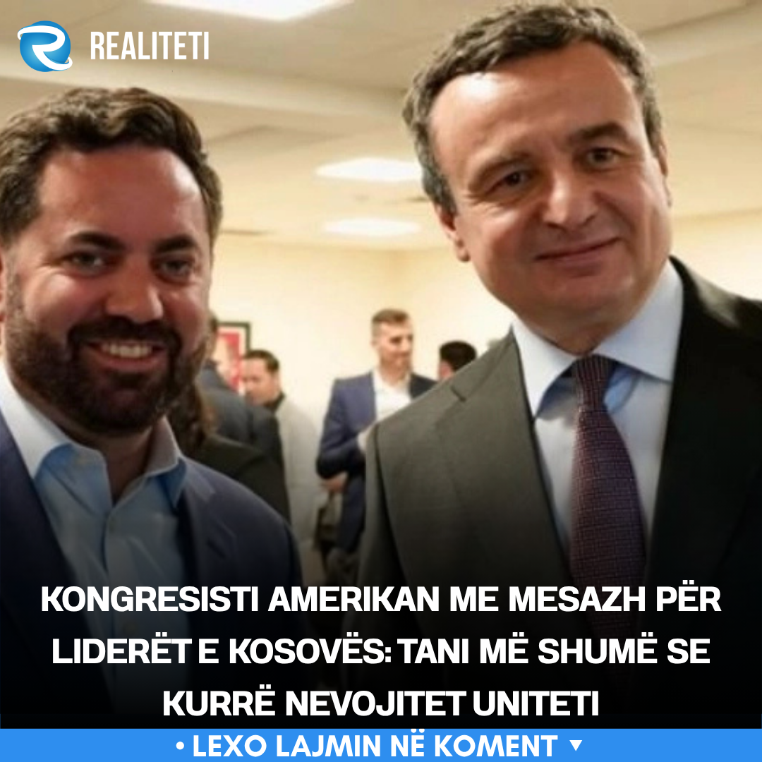 Kongresisti amerikan me mesazh për liderët e Kosovës  Tani më shumë se kurrë nevojitet uniteti
