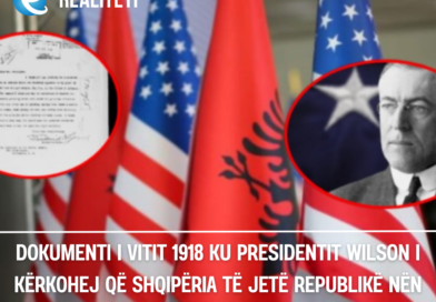 Dokumenti i vitit 1918 ku Presidentit Wilson i kërkohej që Shqipëria të jetë Republikë nën SHBA’të