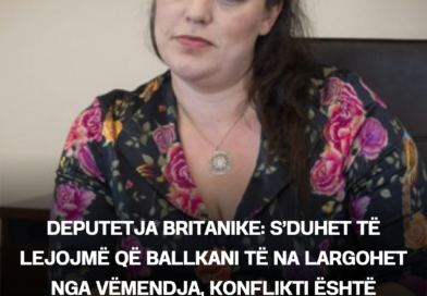 Deputetja britanike: S’duhet të lejojmë që Ballkani të na largohet nga vëmendja, konflikti është gjithnjë i pranishëm