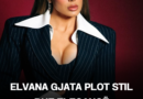 Elvana Gjata plot stil dhe elegancë
