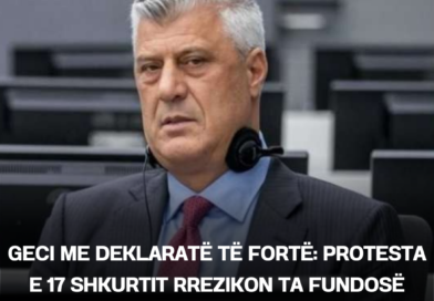 Geci me deklaratë të fortë: Protesta e 17 shkurtit rrezikon ta fundosë Hashim Thaçin në Hagë!