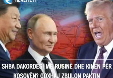 SHBA dakordësi me Rusinë dhe Kinën për Kosovën? Goxhaj zbulon paktin