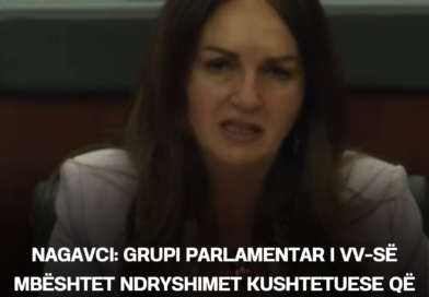 Nagavci: Grupi Parlamentar i VV-së mbështet ndryshimet kushtetuese që populli ta zgjedh direkt Presidentin