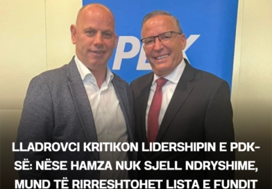 Lladrovci kritikon lidershipin e PDK-së: Nëse Hamza nuk sjell ndryshime, mund të rirreshtohet lista e fundit dhe dyshi të bëhet njësh