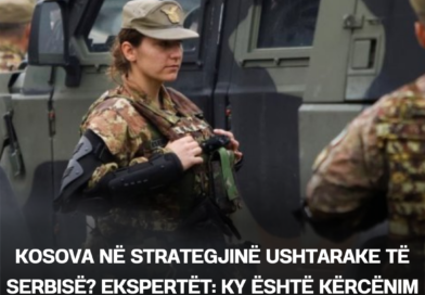 Kosova në strategjinë ushtarake të Serbisë? Ekspertët: Ky është kërcënim serioz