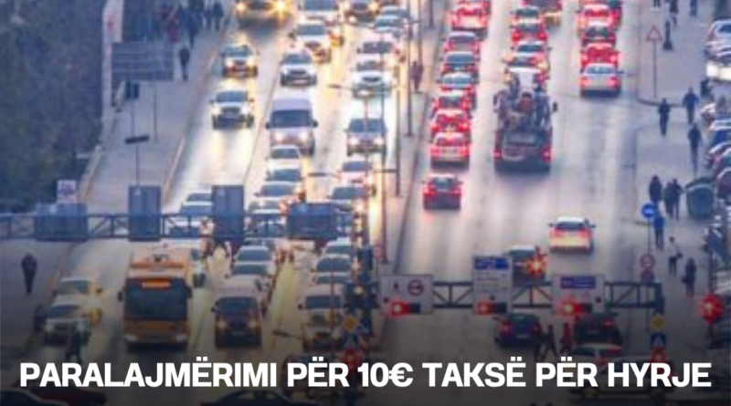 Paralajmërimi për 10€ taksë për hyrje në Prishtinë nxit reagime, përmenden pasojat dhe Gjykata Supreme