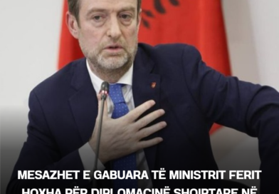 Mesazhet e gabuara të ministrit Ferit Hoxha për diplomacinë shqiptare në rajon!