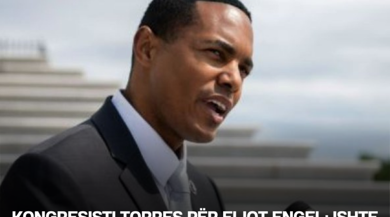 Kongresisti Torres për Eliot Engel: Ishte hero, pati rol kyç në mbrojtjen e shqiptarëve nga gjenocidi i Millosheviqit