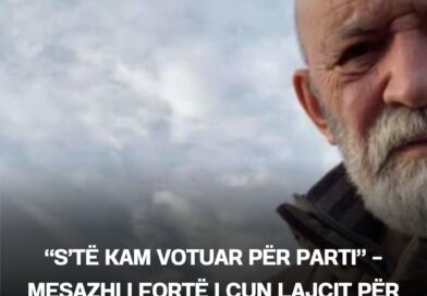 “S’të kam votuar për parti” – Mesazhi i fortë i Çun Lajçit për Përparim Ramën