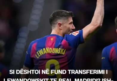 Si dështoi në fund transferimi i Lewandowskit te Real Madridi? Ish-agjenti i tij zbulon të gjitha