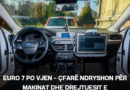Euro 7 po vjen – Çfarë ndryshon për makinat dhe drejtuesit e automjeteve?