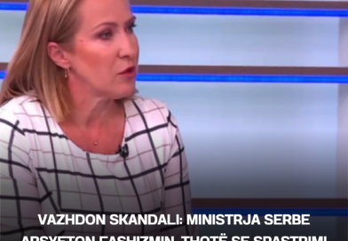 Vazhdon skandali: Ministrja serbe arsyeton fashizmin, thotë se spastrimi etnik duhej bërë me “vullnet të lirë”