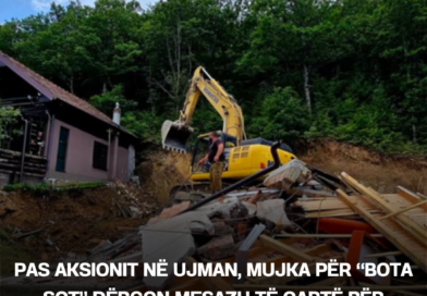 Pas aksionit në Ujman, Mujka për “Bota sot” dërgon mesazh të qartë për ndërtimet pa leje