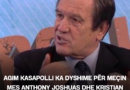 Agim Kasapolli ka dyshime për meçin mes Anthony Joshuas dhe Kristian Prengës! I numëron një nga një