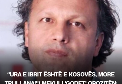 “Ura e Ibrit është e Kosovës, more trullana!”/ Mekuli ‘godet’ opozitën: Pse heshtni?