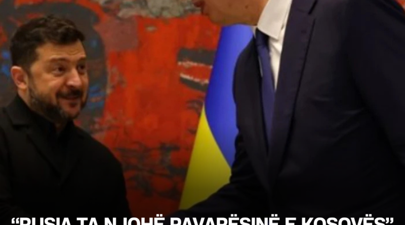 “Rusia ta njohë pavarësinë e Kosovës” – reagime të forta në Moskë pas vizitës së Zelenskyt në Serbi