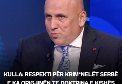 Kulla: Respekti për krim*nelët serbë e ka origjinën te doktrina e Kishës Serbe