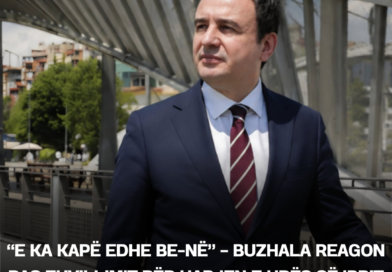 “E ka kapë edhe BE-në” – Buzhala reagon pas zhvillimit për hapjen e urës së Ibrit – ja çka thotë për Kurtin