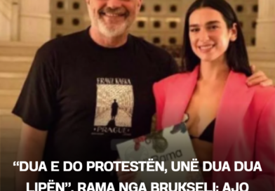 “Dua e do protestën, unë dua Dua Lipën”, Rama nga Brukseli: Ajo është këngëtare, jo Papa