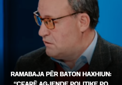 Ramabaja për Baton Haxhiun: “Çfarë agjende politike po artikulohet përmes tij?”